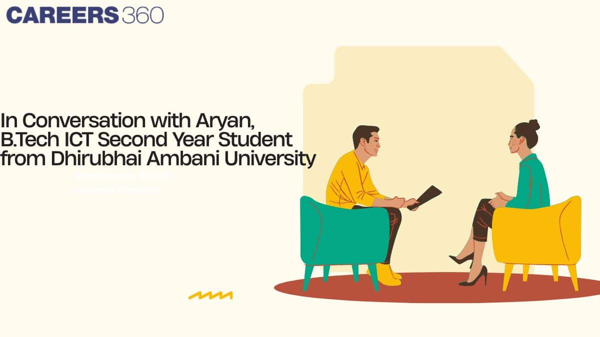 In Conversation with Aryan, B.Tech ICT Second Year Student from Dhirubhai Ambani University
